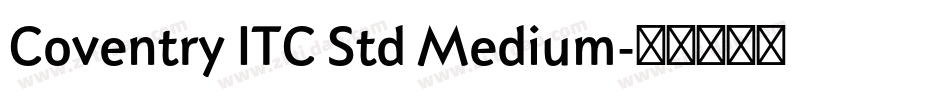 Coventry ITC Std Medium字体转换